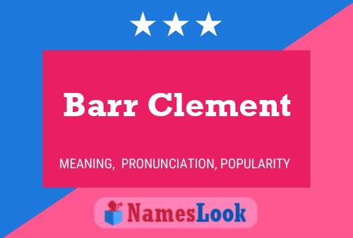 Barr Clement Name Poster