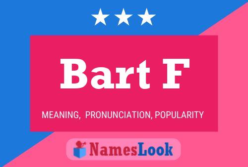 Bart F Name Poster