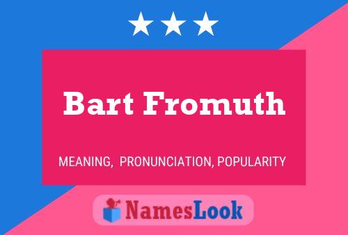 Bart Fromuth Name Poster