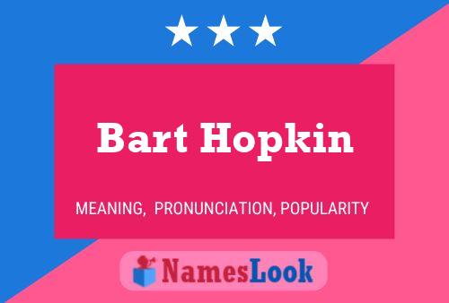 Bart Hopkin Name Poster