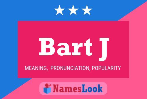 Bart J Name Poster