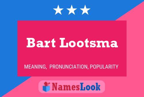 Bart Lootsma Name Poster