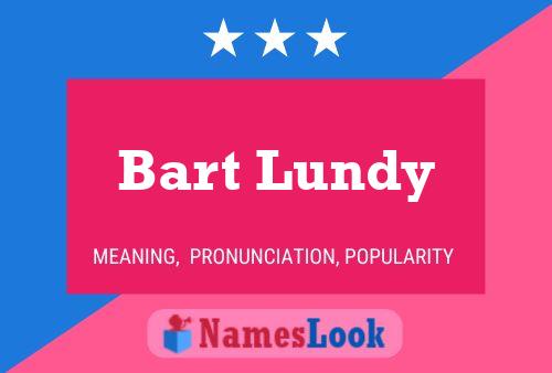 Bart Lundy Name Poster