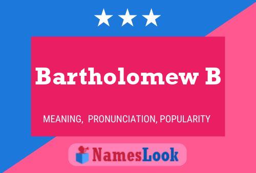 Bartholomew B Name Poster