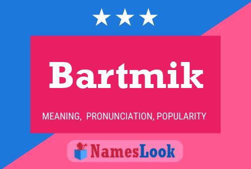 Bartmik Name Poster