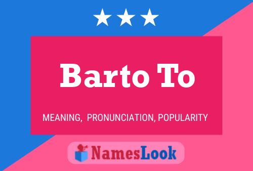 Barto To Name Poster