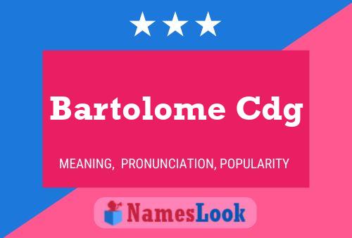 Bartolome Cdg Name Poster