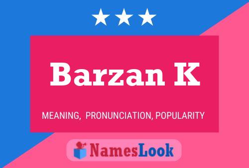 Barzan K Name Poster