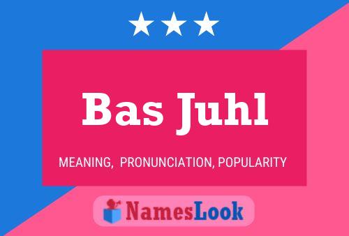 Bas Juhl Name Poster