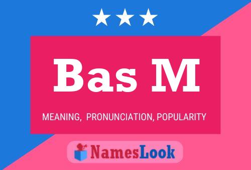 Bas M Name Poster