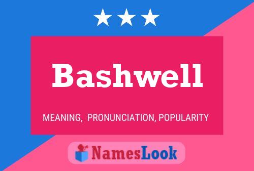 Bashwell Name Poster