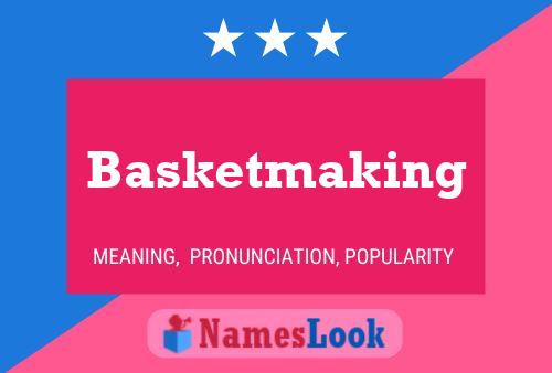 Basketmaking Name Poster