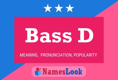 Bass D Name Poster