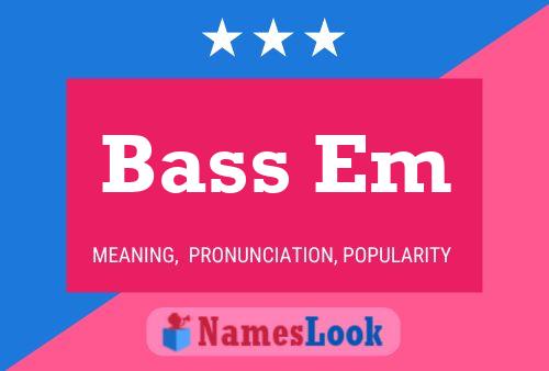 Bass Em Name Poster