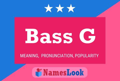 Bass G Name Poster