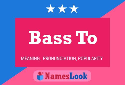 Bass To Name Poster