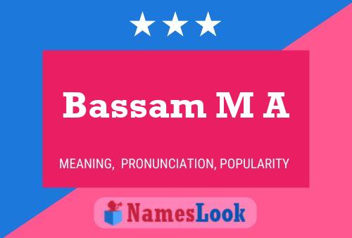 Bassam M A Name Poster