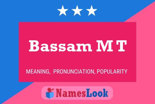 Bassam M T Name Poster