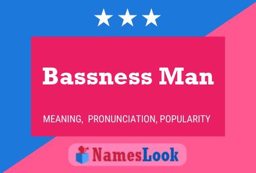 Bassness Man Name Poster