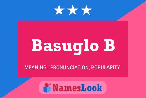 Basuglo B Name Poster