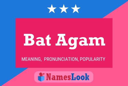 Bat Agam Name Poster