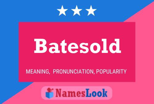 Batesold Name Poster