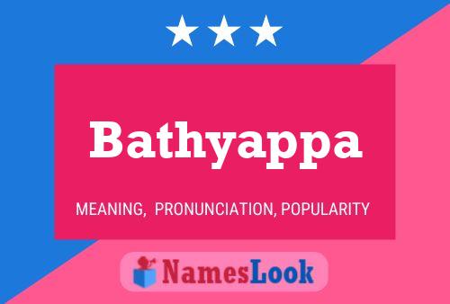 Bathyappa Name Poster