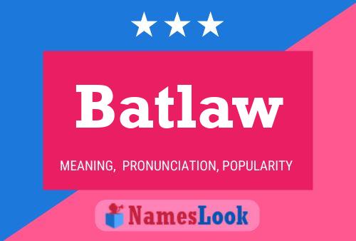 Batlaw Name Poster