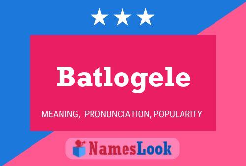 Batlogele Name Poster