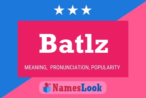 Batlz Name Poster