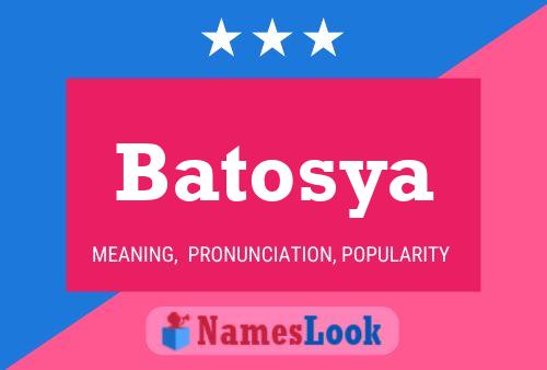 Batosya Name Poster