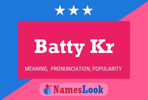 Batty Kr Name Poster