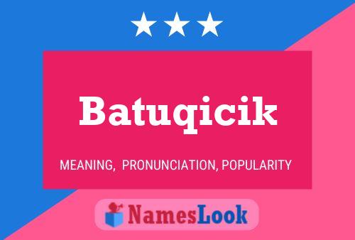 Batuqicik Name Poster