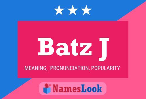 Batz J Name Poster