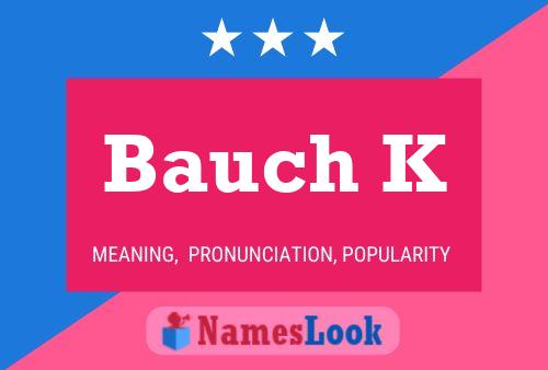 Bauch K Name Poster