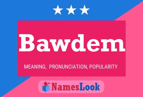 Bawdem Name Poster