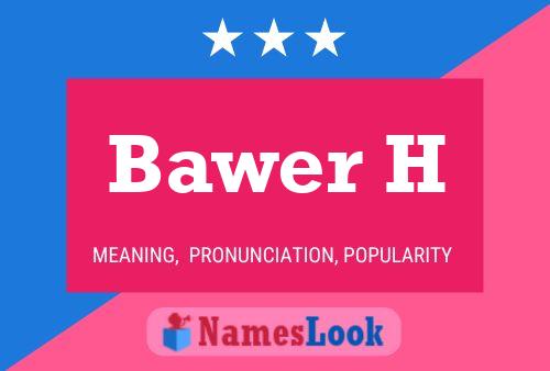 Bawer H Name Poster