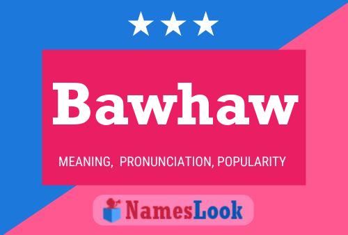 Bawhaw Name Poster