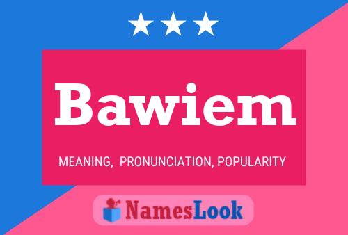 Bawiem Name Poster