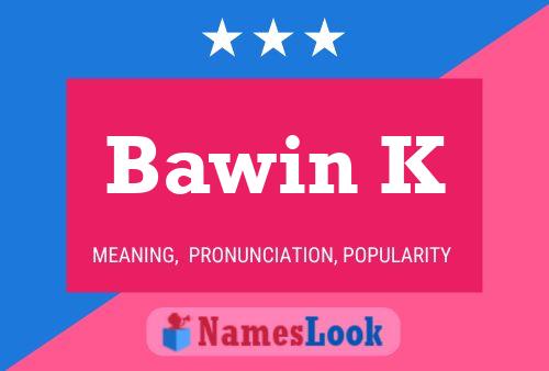 Bawin K Name Poster