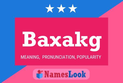 Baxakg Name Poster