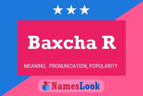 Baxcha R Name Poster