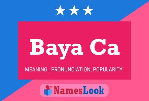 Baya Ca Name Poster