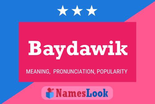 Baydawik Name Poster