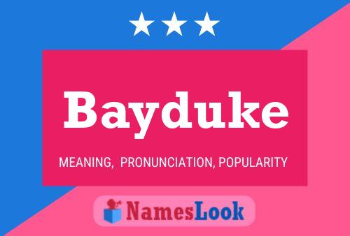 Bayduke Name Poster