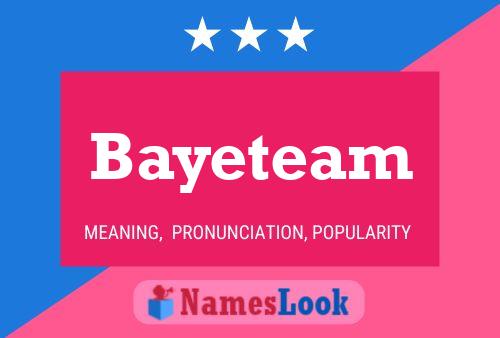 Bayeteam Name Poster