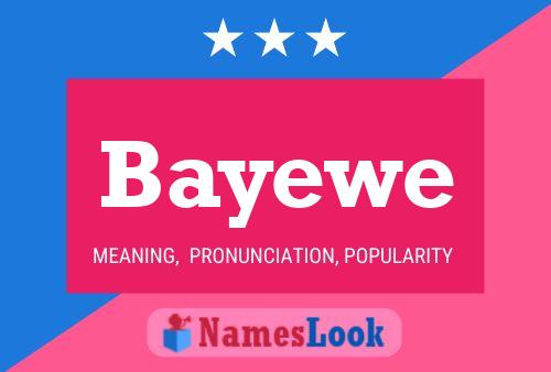 Bayewe Name Poster