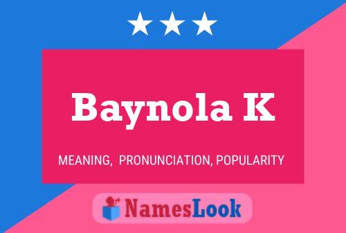 Baynola K Name Poster