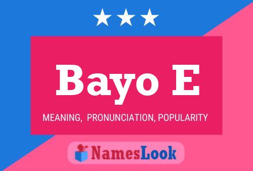 Bayo E Name Poster