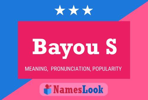 Bayou S Name Poster